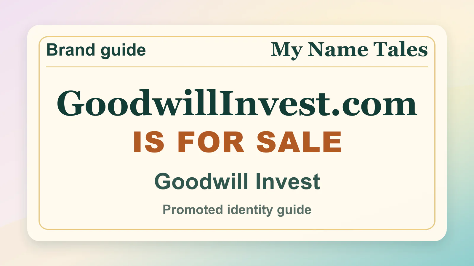 Goodwill Invest brandable domain guide thumbnail on My Name Tales